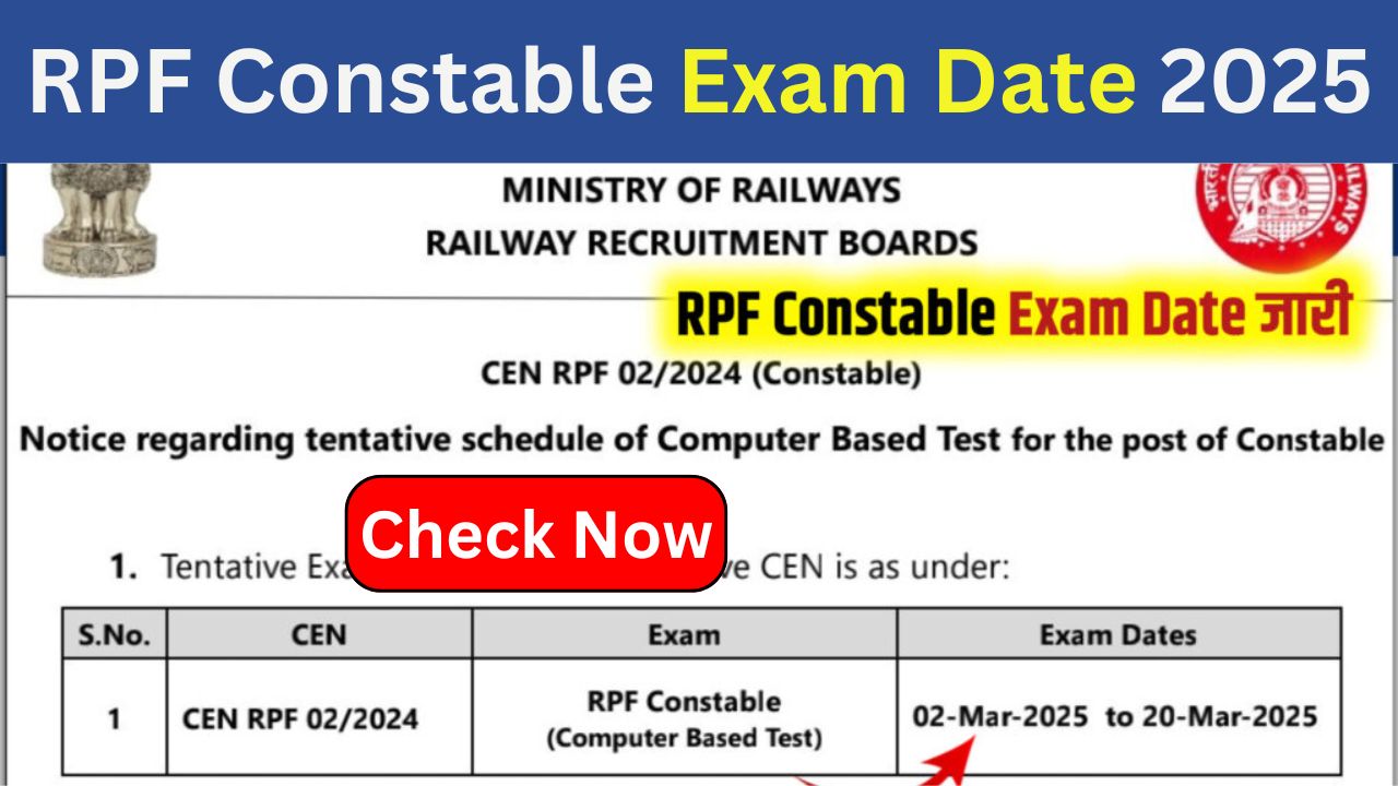 RPF Constable Exam Date 2025 Out: एग्जाम डेट, एडमिट कार्ड और महत्वपूर्ण जानकारी